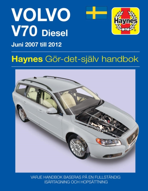 Book cover of: Volvo V70 diesel (2007 - 2012) Haynes Repair Manual (svenske utgava). By: Haynes
