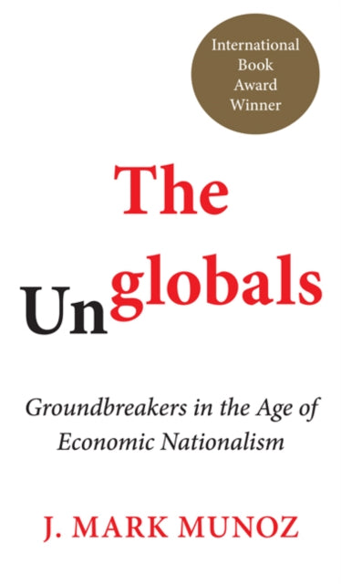 Book cover of: Unglobals. By: Mark  J. Munoz