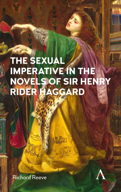 Book cover of: Sexual Imperative in the Novels of Sir Henry Rider Haggard. By: Richard Reeve