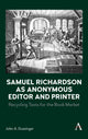 Book cover of: Samuel Richardson as Anonymous Editor and Printer. By: John A. Dussinger