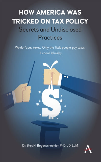 Book cover of: How America was Tricked on Tax Policy. By: Bret Bogenschneider