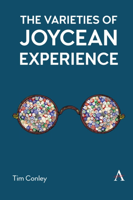 Book cover of: Varieties of Joycean Experience. By: Tim Conley