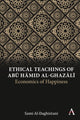 Book cover of: Ethical Teachings of Abu Hamid al-Ghazali. By: Sami Al-Daghistani