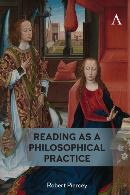 Book cover of: Reading as a Philosophical Practice. By: Robert Piercey
