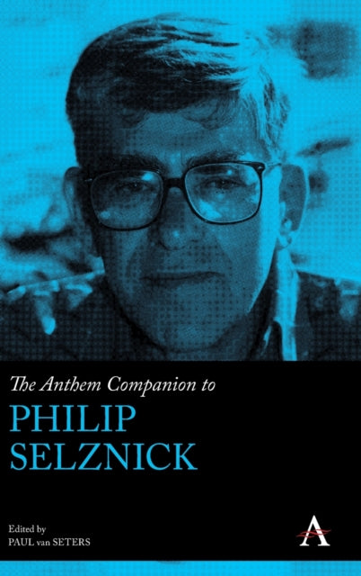 Book cover of: Anthem Companion to Philip Selznick. By: Paul Van Seters