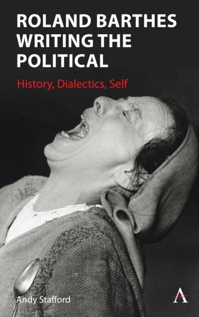 Book cover of: Roland Barthes Writing the Political. By: Stafford Stafford