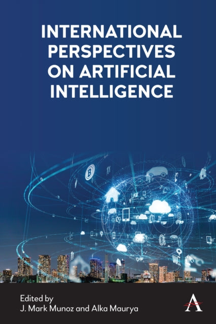 Book cover of: International Perspectives on Artificial Intelligence. By: J. Mark Munoz