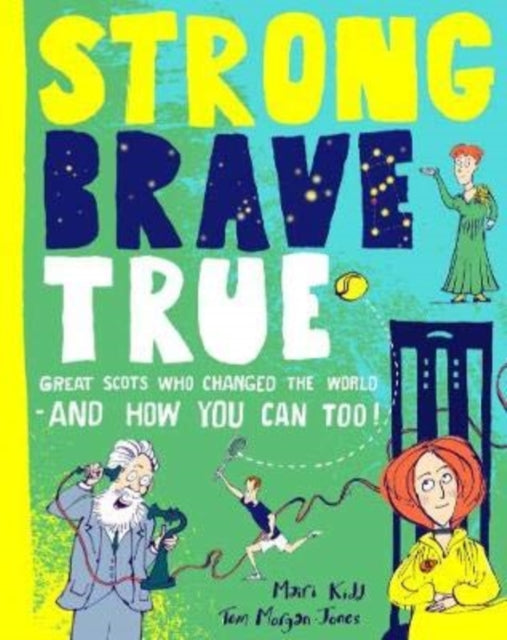 Book cover of: Strong Brave True. By: Mairi Kidd