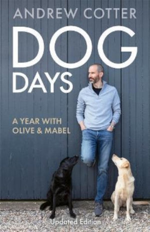Dog Days, A Year with Olive & Mabel