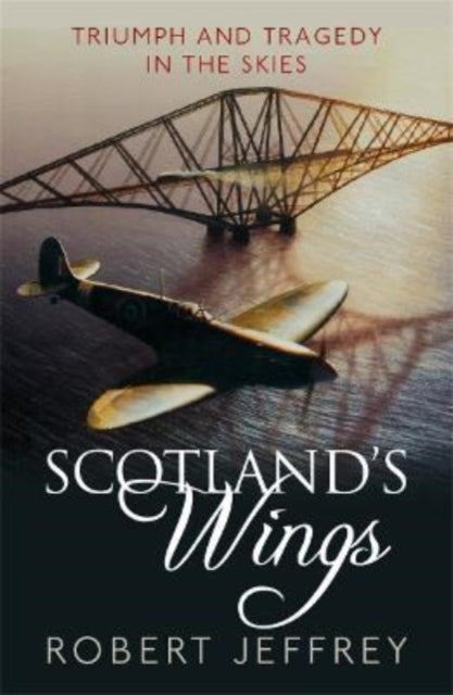 Book cover of: Scotland's Wings. By: Robert Jeffrey