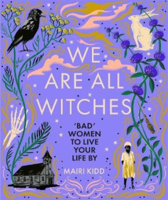 We Are All Witches 9781785304132 Mairi Kidd