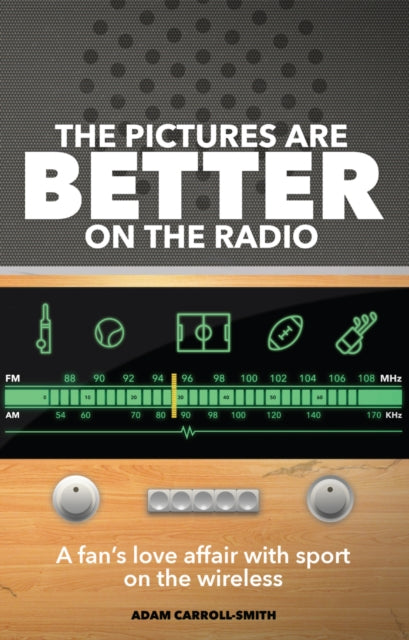 Book cover of: Pictures are Better on the Radio. By: Adam Carroll-Smith