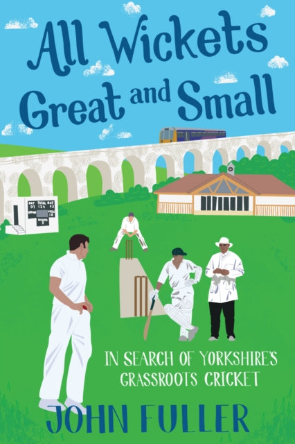 Book cover of: All Wickets Great and Small. By: Fuller, John