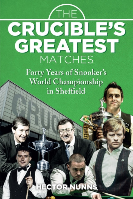 Book cover of: Crucible's Greatest Matches. By: Hector Nunns