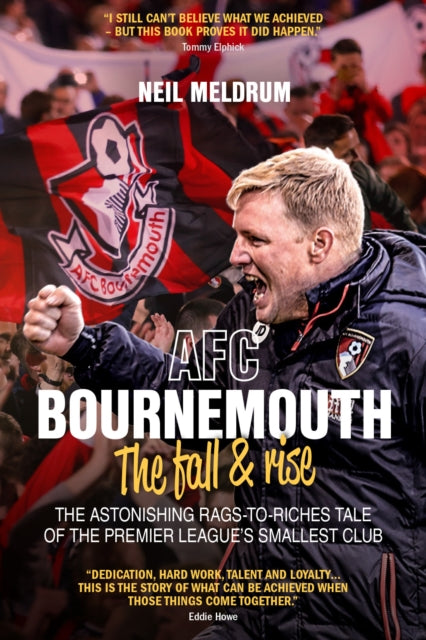 Book cover of: AFC Bournemouth; the Fall and Rise. By: Neil Meldrum