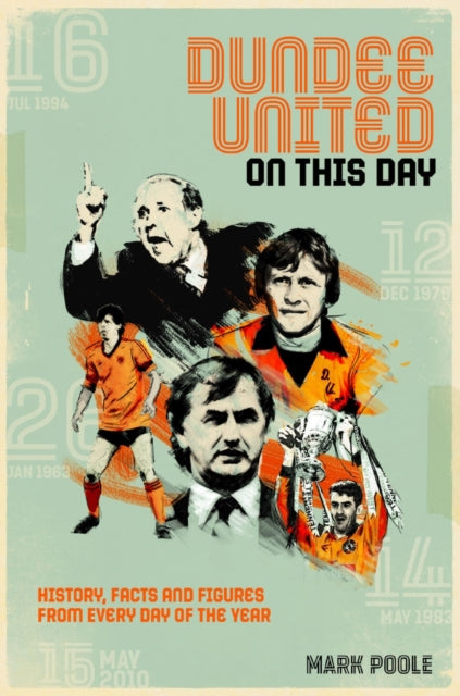 Book cover of: Dundee United On This Day. By: Mark Poole