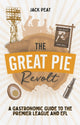 Book cover of: Great Pie Revolt. By: Jack Peat