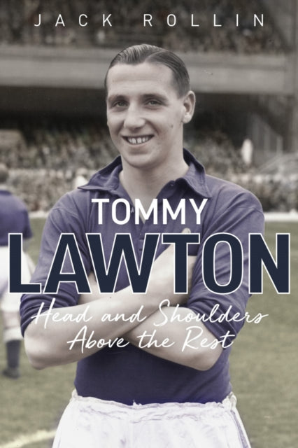 Book cover of: Tommy Lawton. By: Jack Rollin
