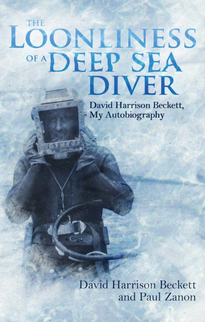 Book cover of: Loonliness of a Deep Sea Diver. By: David Harrison Beckett
