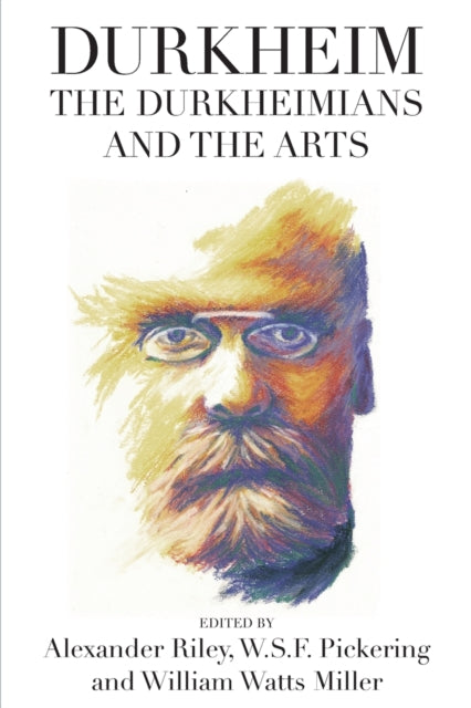 Book cover of: Durkheim, the Durkheimians, and the Arts. By: RILEY, ALEXANDER T.