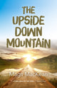 Book cover of: Upside Down Mountain, The. By: Mags MacKean