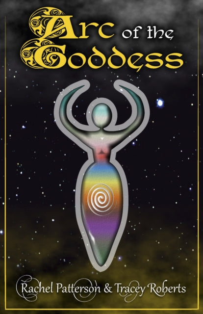 Book cover of: Arc of the Goddess. By: Rachel Patterson
