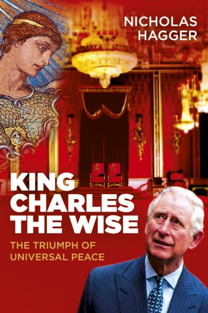 Book cover of: King Charles the Wise. By: Nicholas Hagger
