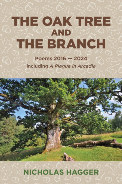 Book cover of: Oak Tree and the Branch, The. By: Nicholas Hagger