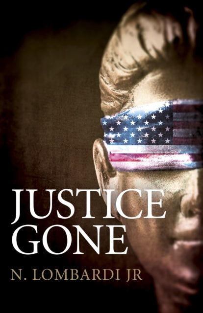 Book cover of: Justice Gone. By: Lombardi, N., Jr.