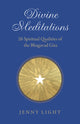 Book cover of: Divine Meditations: 26 Spiritual Qualities of the Bhagavad Gita. By: Jenny Light