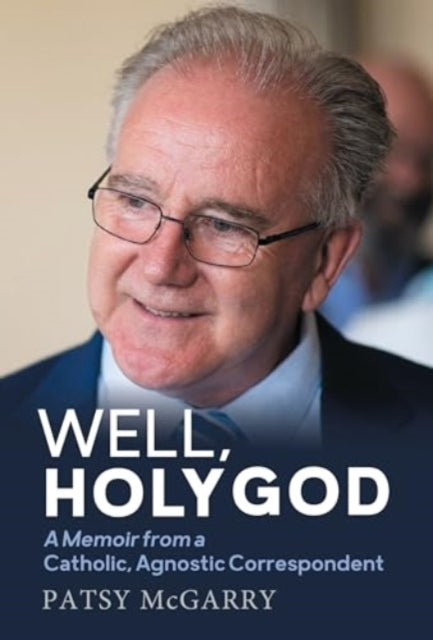 Book cover of: Well, Holy God. By: Patsy McGarry