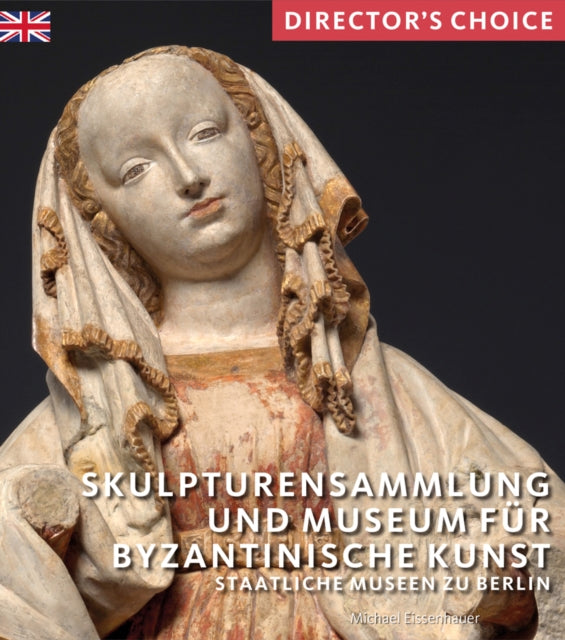 Book cover of: Skulpturensammlung und Museum fur Byzantinische Kunst. By: Michael Eissenhauer