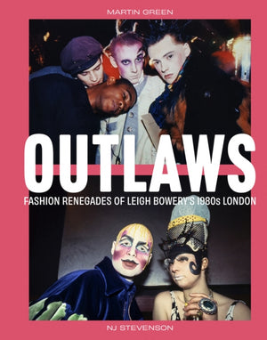 Outlaws, Fashion Renegades of Leigh Bowery's 1980s London