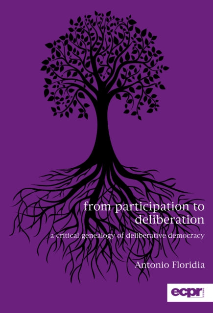 Book cover of: From Participation to Deliberation. By: Antonio Floridia