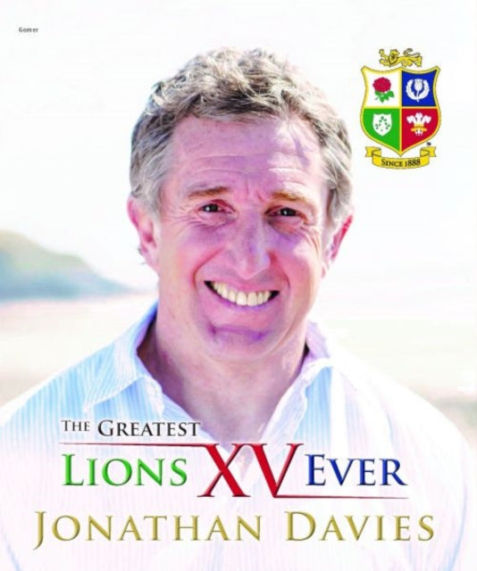 Book cover of: Greatest Lions XV Ever. By: Jonathan Davies