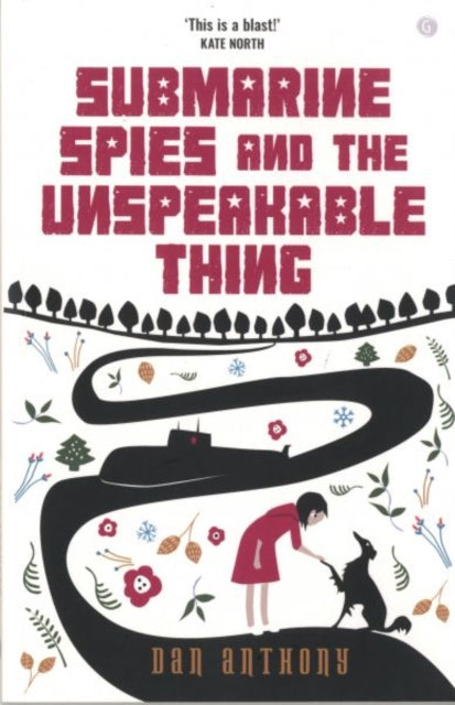Book cover of: Submarine Spies and the Unspeakable Thing. By: Dan Anthony