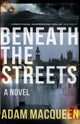 Beneath the Streets 9781785631733 Adam Macqueen