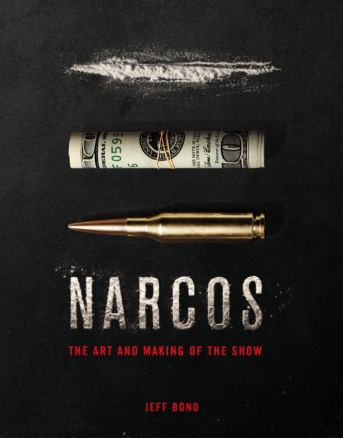 Book cover of: Art and Making of Narcos. By: Jeff Bond