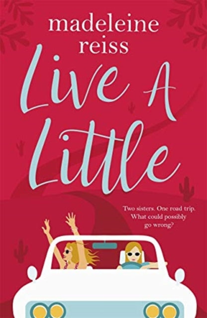 Book cover of: Live a Little. By: Madeleine Reiss