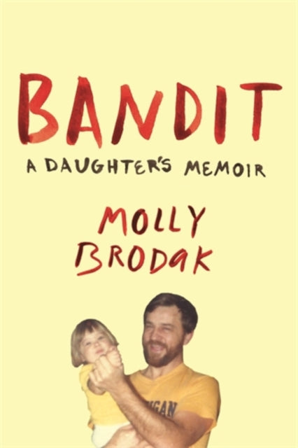 Book cover of: Bandit. By: Molly Brodak