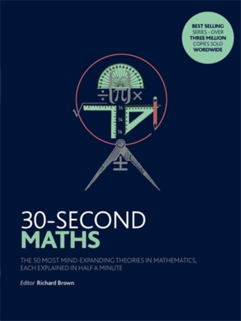 Book cover of: 30-Second Maths. By: Richard J. Brown
