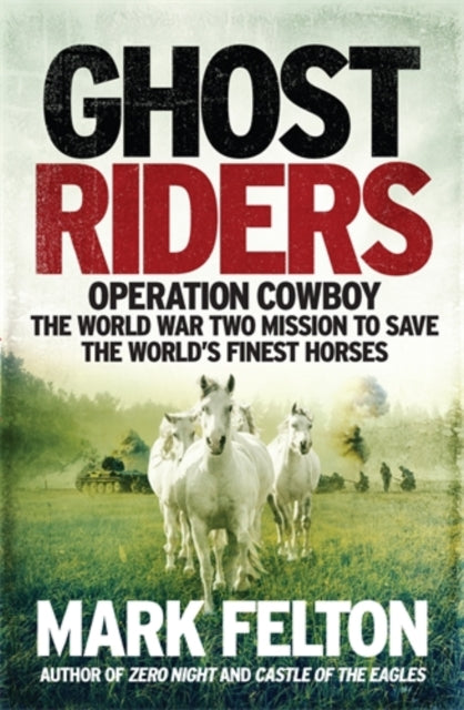 Book cover of: Ghost Riders. By: Mark Felton