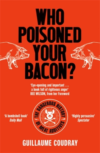 Book cover of: Who Poisoned Your Bacon?. By: Guillaume Coudray