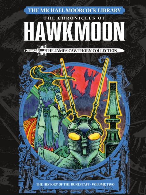Book cover of: Michael Moorcock Library: Hawkmoon: The History of the Runestaff 2 The James Cawthorn Collection. By: James Cawthorn