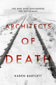 Book cover of: Architects of Death. By: Karen Bartlett