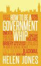 Book cover of: How to be a Government Whip. By: Helen Jones
