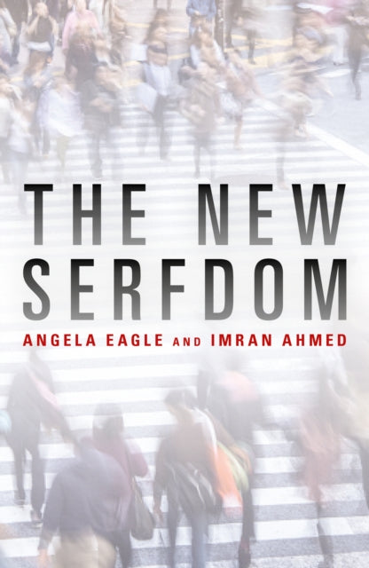 Book cover of: New Serfdom. By: Angela Eagle; Imran Ahmed