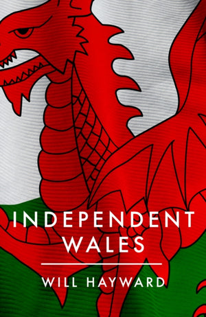 Independent Nation, Should Wales Leave the UK?