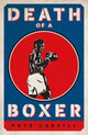 Book cover of: Death of a Boxer. By: Pete Carvill