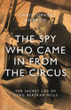 Book cover of: Spy Who Came in From the Circus. By: Christopher Andrew